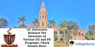 GC University Releases Fee Structure of Various UG and PG Programs, Check Details Here!